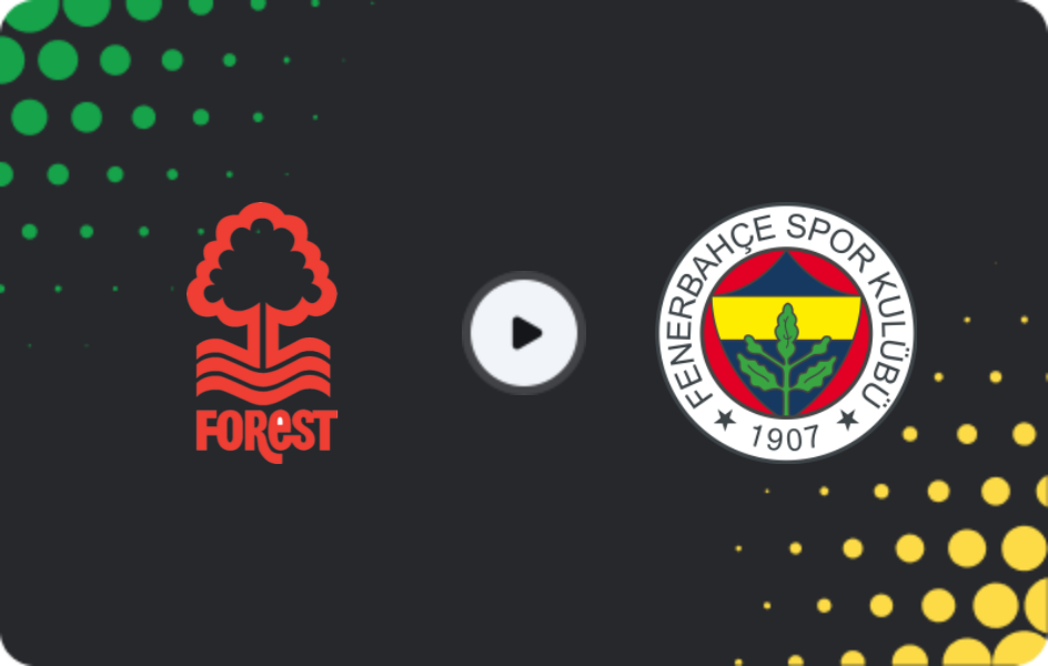 Where to watch Nottingham Forest — Fenerbahce, Europa League, 26.02.2026