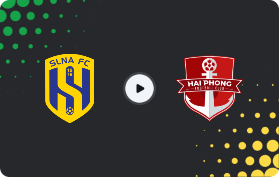 Where to watch SLNA — Hai Phong, V-League 1, 07.03.2026