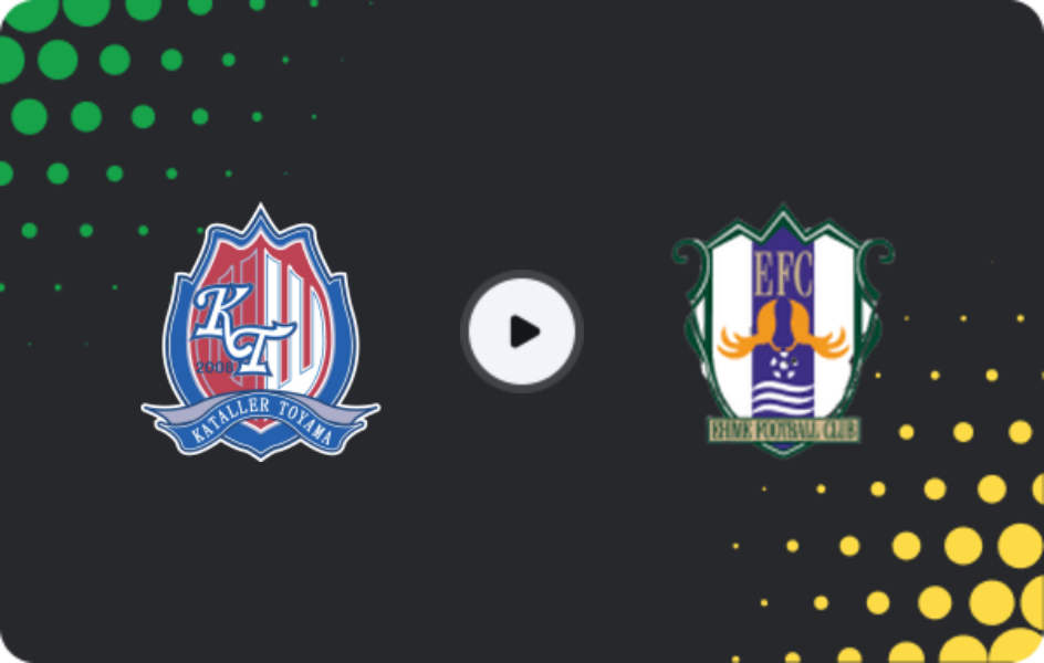 Where to watch Kataller Toyama — Ehime FC, J2 League, 08.03.2026
