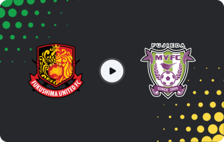 Where to watch Fukushima United — Fujieda MYFC, J2 League, 21.03.2026
