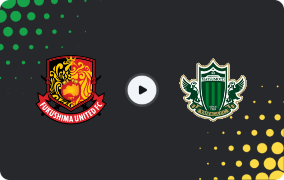 Where to watch Fukushima United — Matsumoto Yamaga, J2 League, 29.03.2026