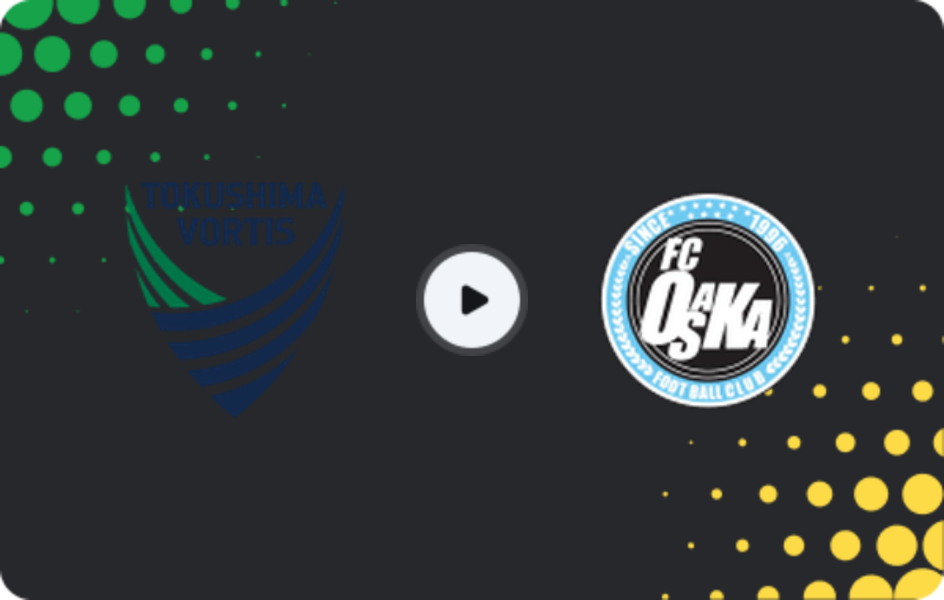 Where to watch Tokushima Vortis — Osaka, J2 League, 05.04.2026