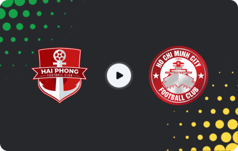 Where to watch Hai Phong — Ho Chi Minh City, V-League 1, 11.04.2026