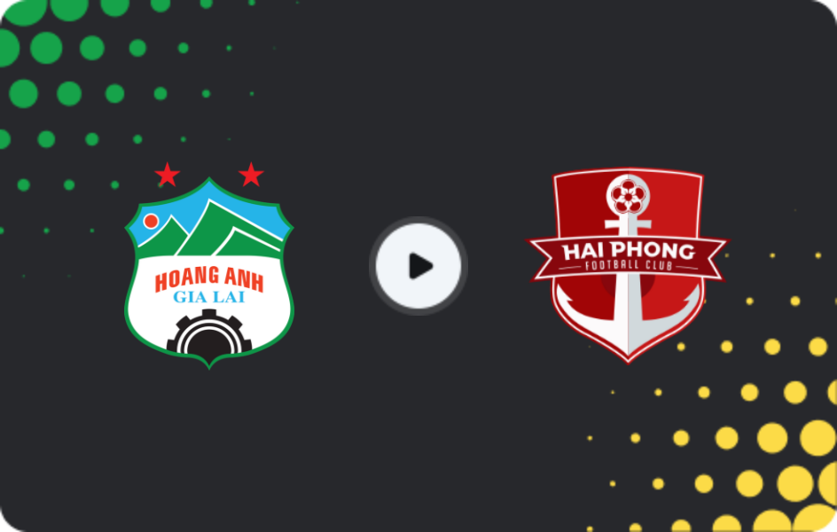 Where to watch Hoang Anh Gia Lai — Hai Phong, V-League 1, 24.04.2026