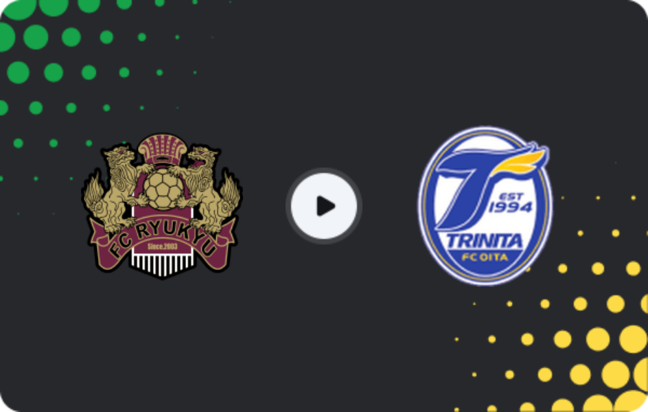 Where to watch FC Ryukyu — Oita Trinita, J2 League, 25.04.2026