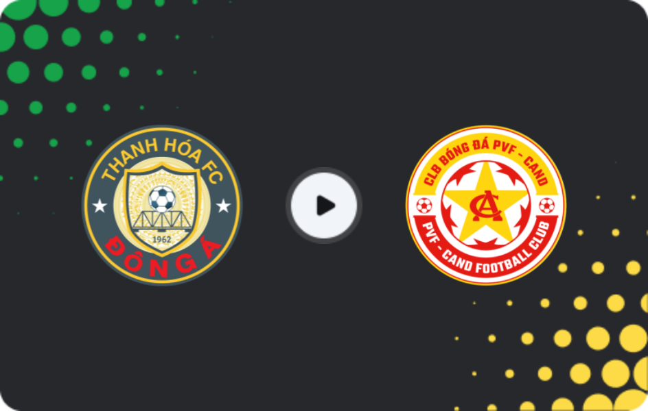 Where to watch Thanh Hóa — PVF-Công An Nhân Dân, V-League 1, 25.04.2026