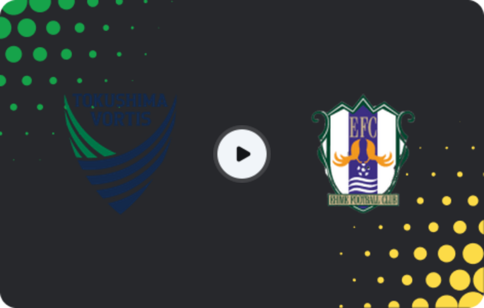 Where to watch Tokushima Vortis — Ehime FC, J2 League, 02.05.2026