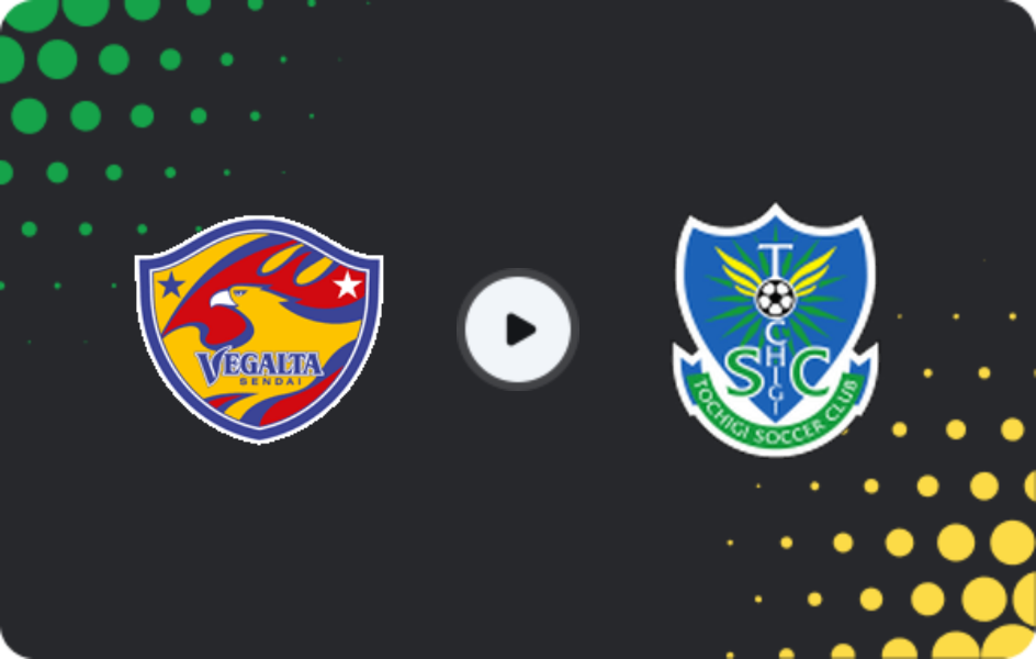 Where to watch Vegalta Sendai — Tochigi SC, J2 League, 06.05.2026