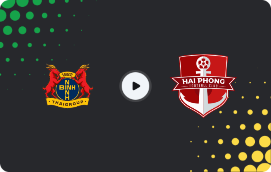 Where to watch Ninh Bình FC — Hai Phong, V-League 1, 09.05.2026