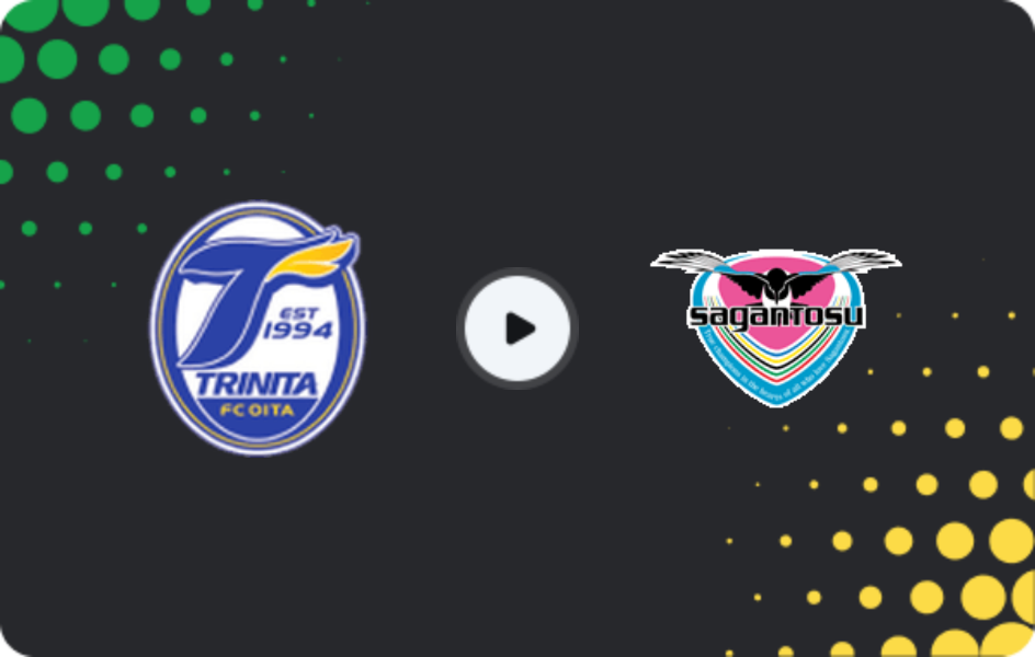 Where to watch Oita Trinita — Sagan Tosu, J2 League, 10.05.2026