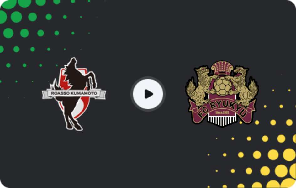 Where to watch Roasso Kumamoto — FC Ryukyu, J2 League, 10.05.2026