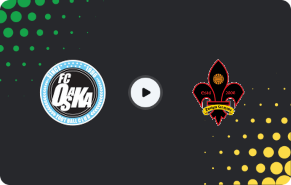 Where to watch Osaka — Kanazawa, J2 League, 17.05.2026