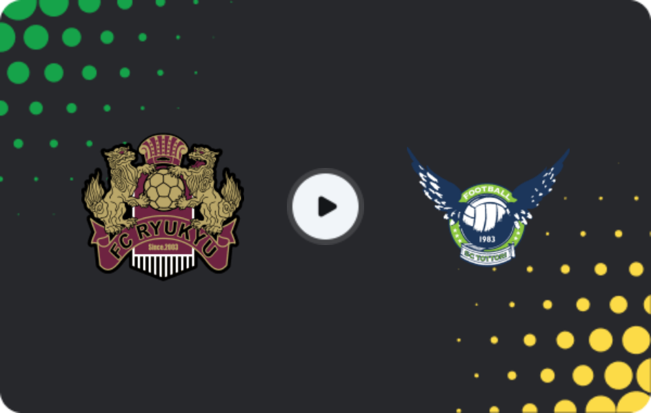 Where to watch FC Ryukyu — Gainare Tottori, J2 League, 17.05.2026