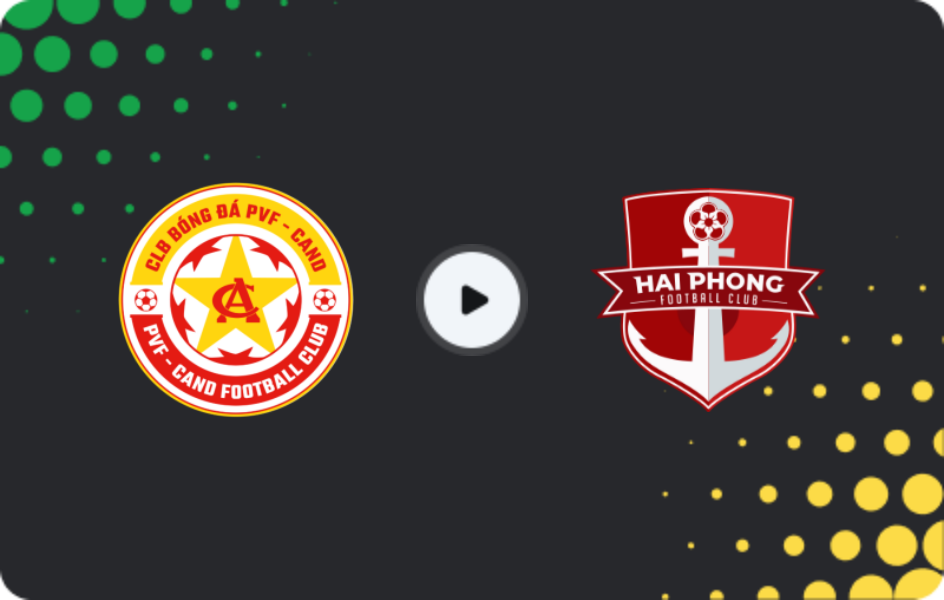 Where to watch PVF-Công An Nhân Dân — Hai Phong, V-League 1, 31.05.2026
