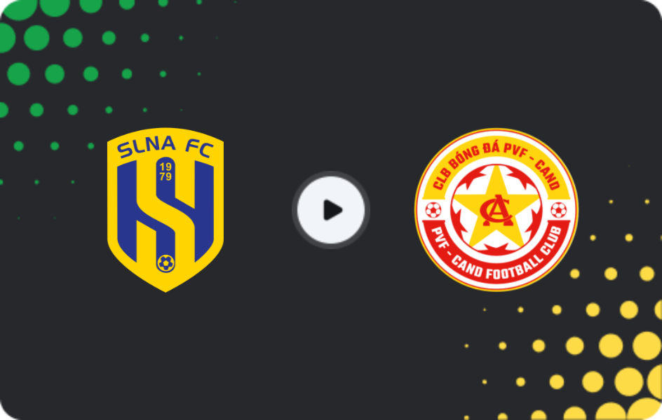 Where to watch SLNA — PVF-Công An Nhân Dân, V-League 1, 07.06.2026