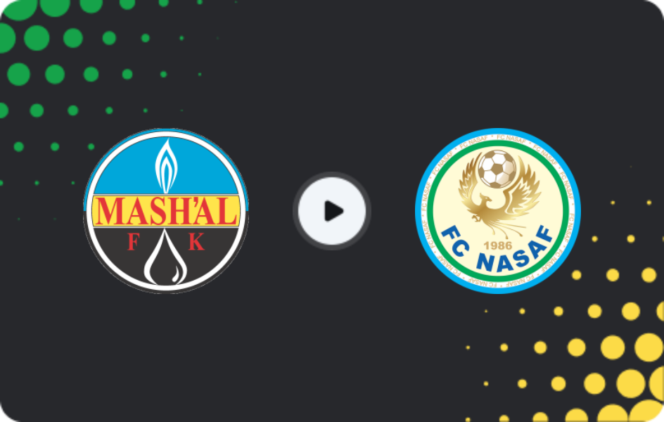 Where to watch Mash'al — Nasaf, Super League, 25.07.2026