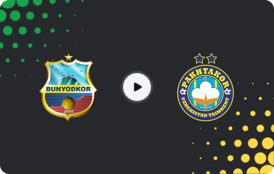 Where to watch Bunyodkor — Pakhtakor, Super League, 30.07.2026