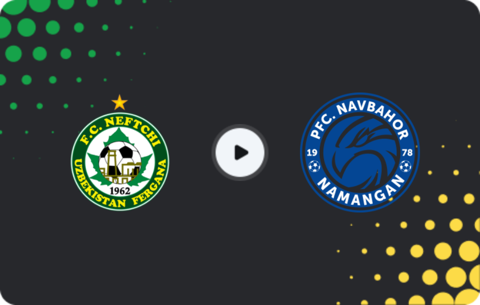 Where to watch Neftchi Fergana — Navbahor, Super League, 30.07.2026