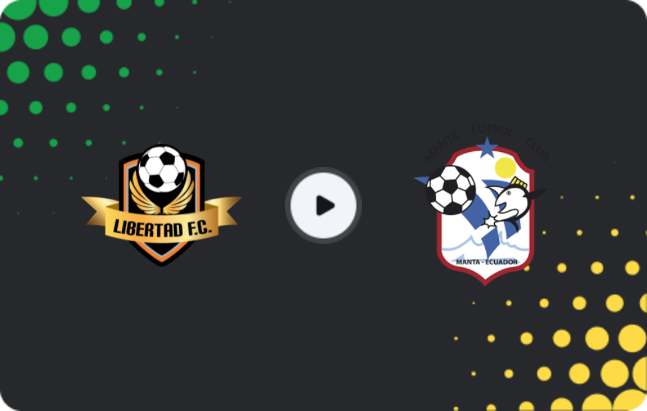 Where to watch Libertad — Manta, Liga Pro, 22.02.2026