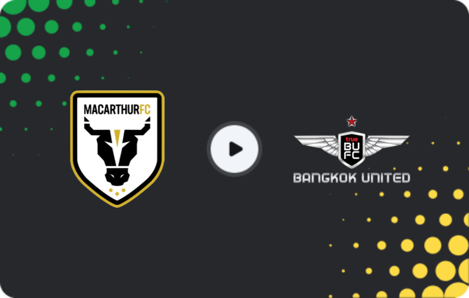 Де дивитися Макартур - Бангкок Юнайтед  , Ліга чемпіонів АФК 2, 19.02.2026