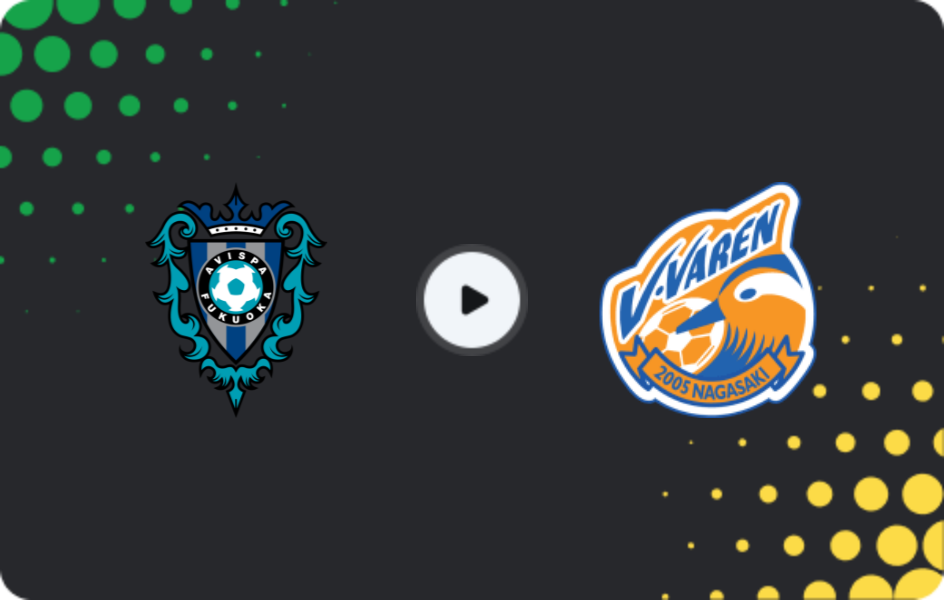 Де дивитися Авіспа Фукуока   - В-Варен Нагасакі, Джей-ліга 1, 11.04.2026