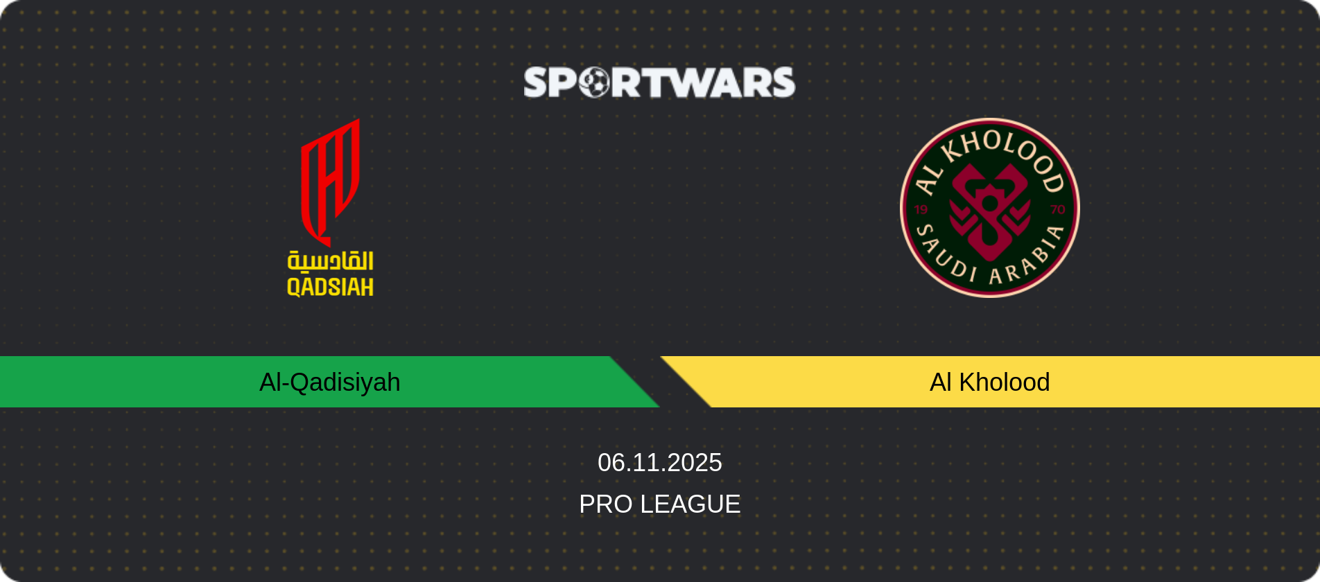 Match prediction Al-Qadisiyah — Al Kholood, Pro League, 06.11.2025