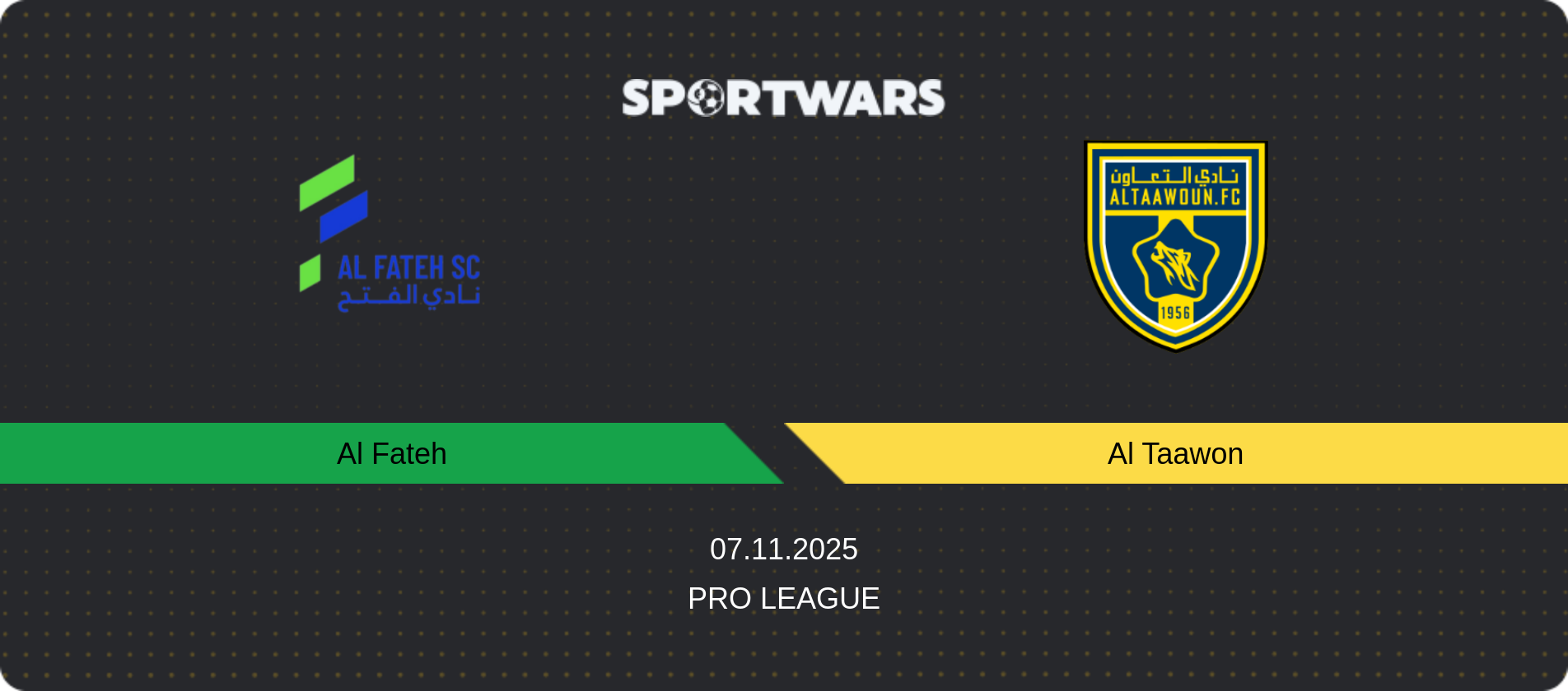 Match prediction Al Fateh — Al Taawon, Pro League, 07.11.2025