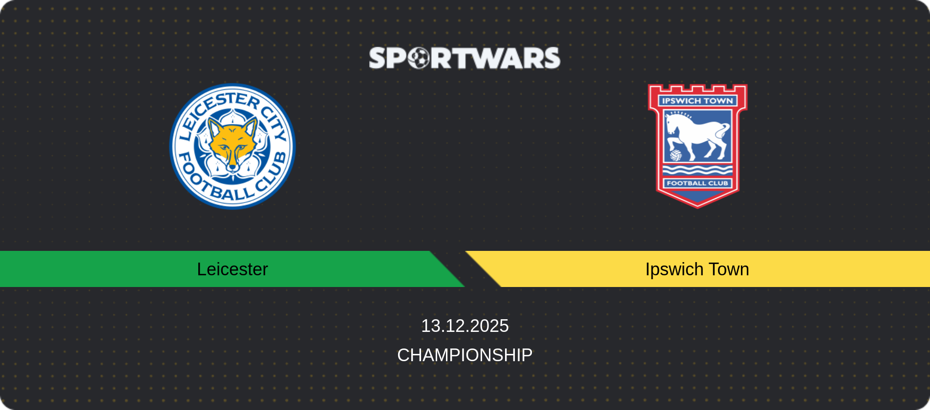 Match prediction Leicester — Ipswich Town, Championship, 13.12.2025