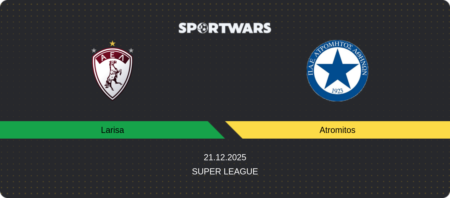 Match prediction Larisa — Atromitos, Super League, 21.12.2025