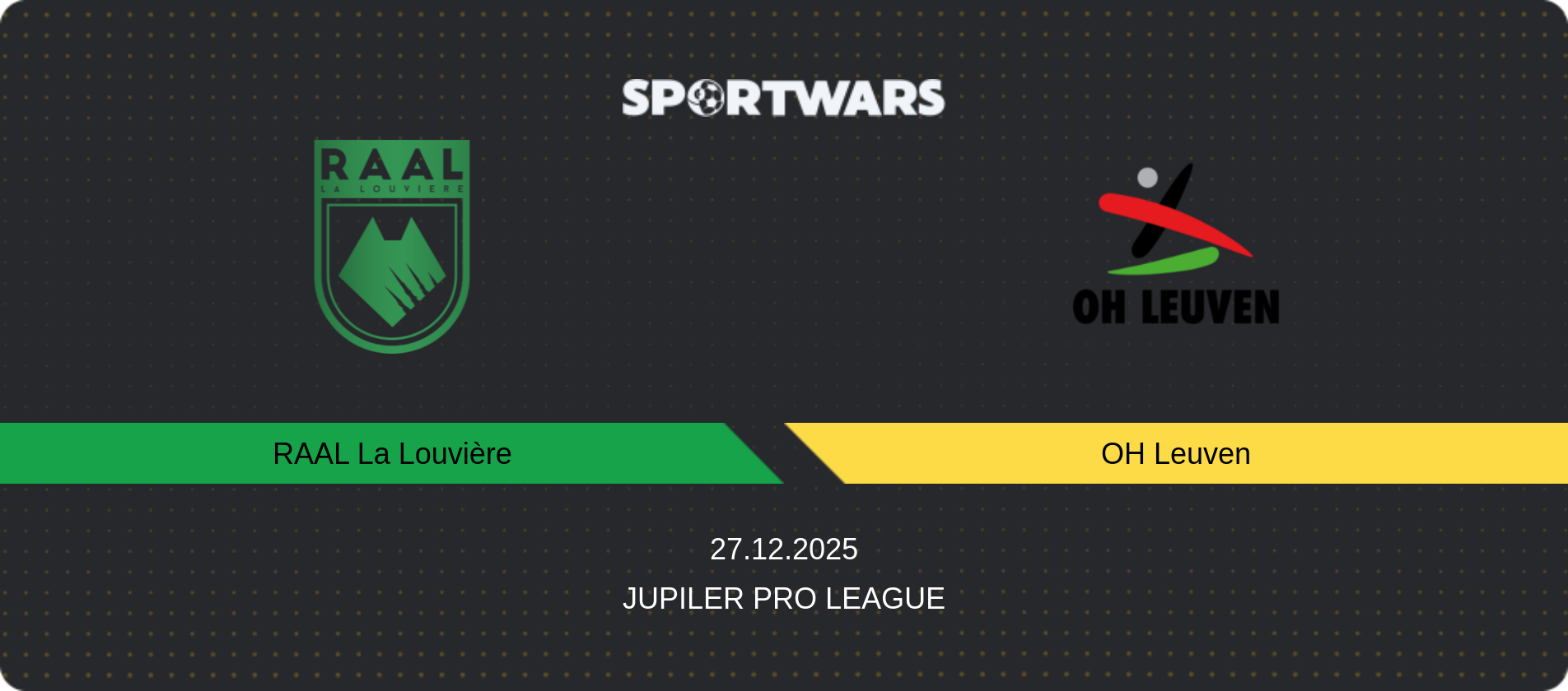 Match prediction RAAL La Louvière — OH Leuven, Jupiler Pro League, 27.12.2025