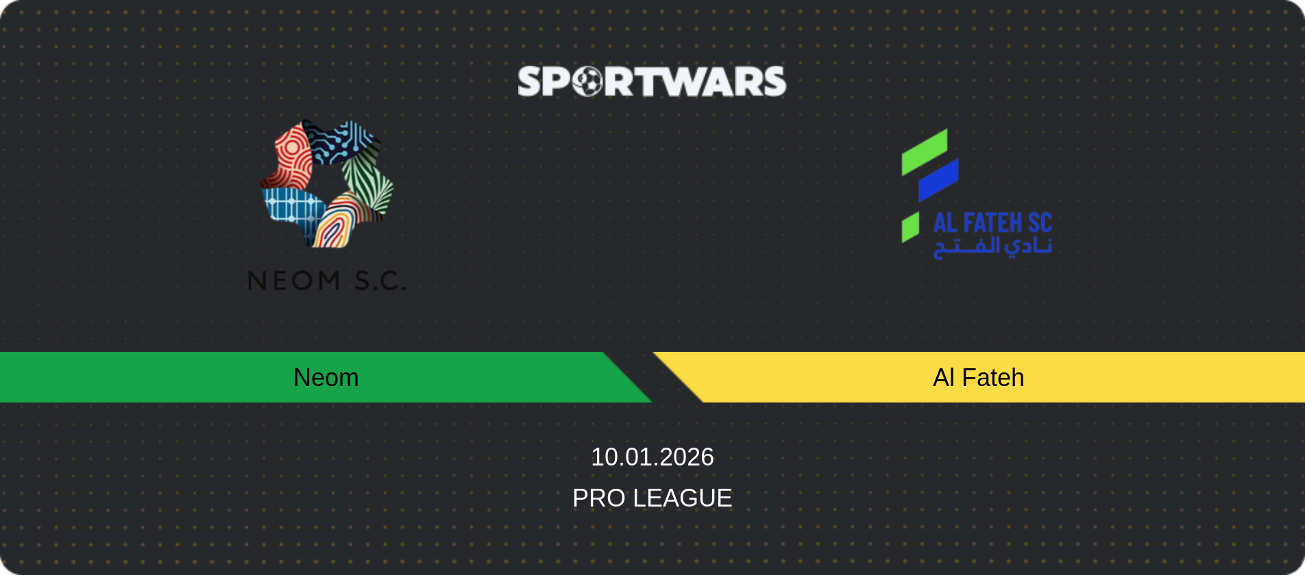 Match prediction Neom — Al Fateh, Pro League, 10.01.2026