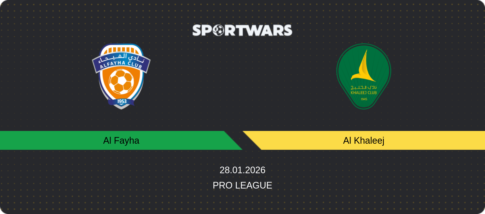 Match prediction Al Fayha — Al Khaleej, Pro League, 28.01.2026