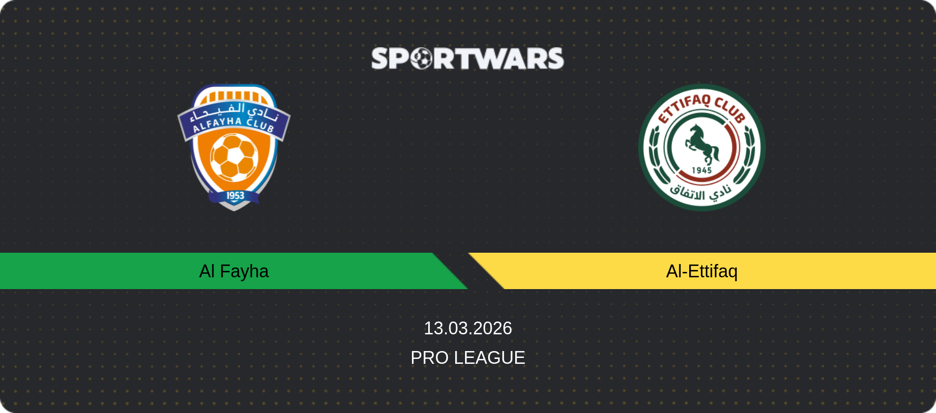 Match prediction Al Fayha — Al-Ettifaq, Pro League, 13.03.2026