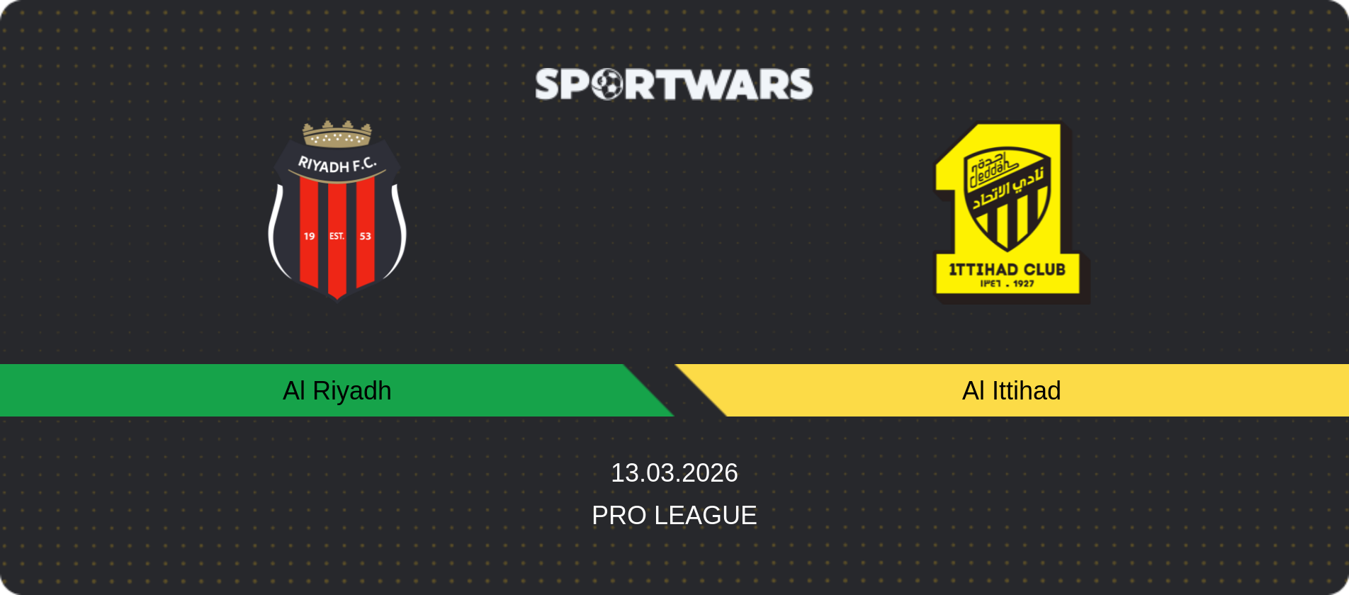 Match prediction Al Riyadh — Al Ittihad, Pro League, 13.03.2026