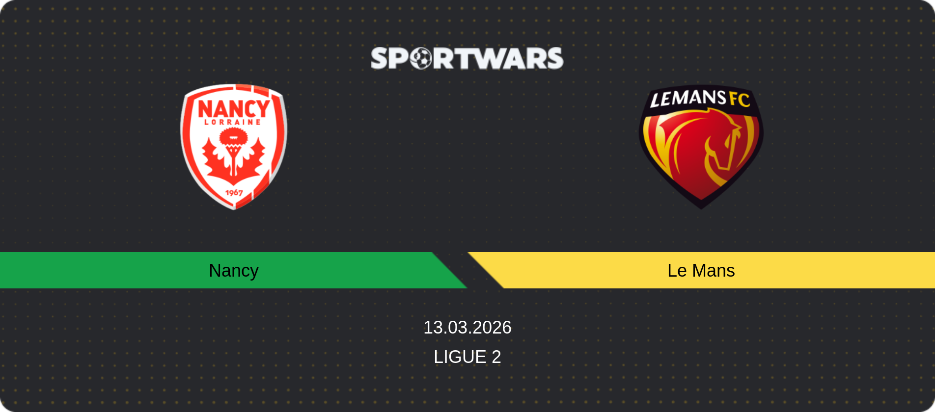 Match prediction Nancy — Le Mans, Ligue 2, 13.03.2026