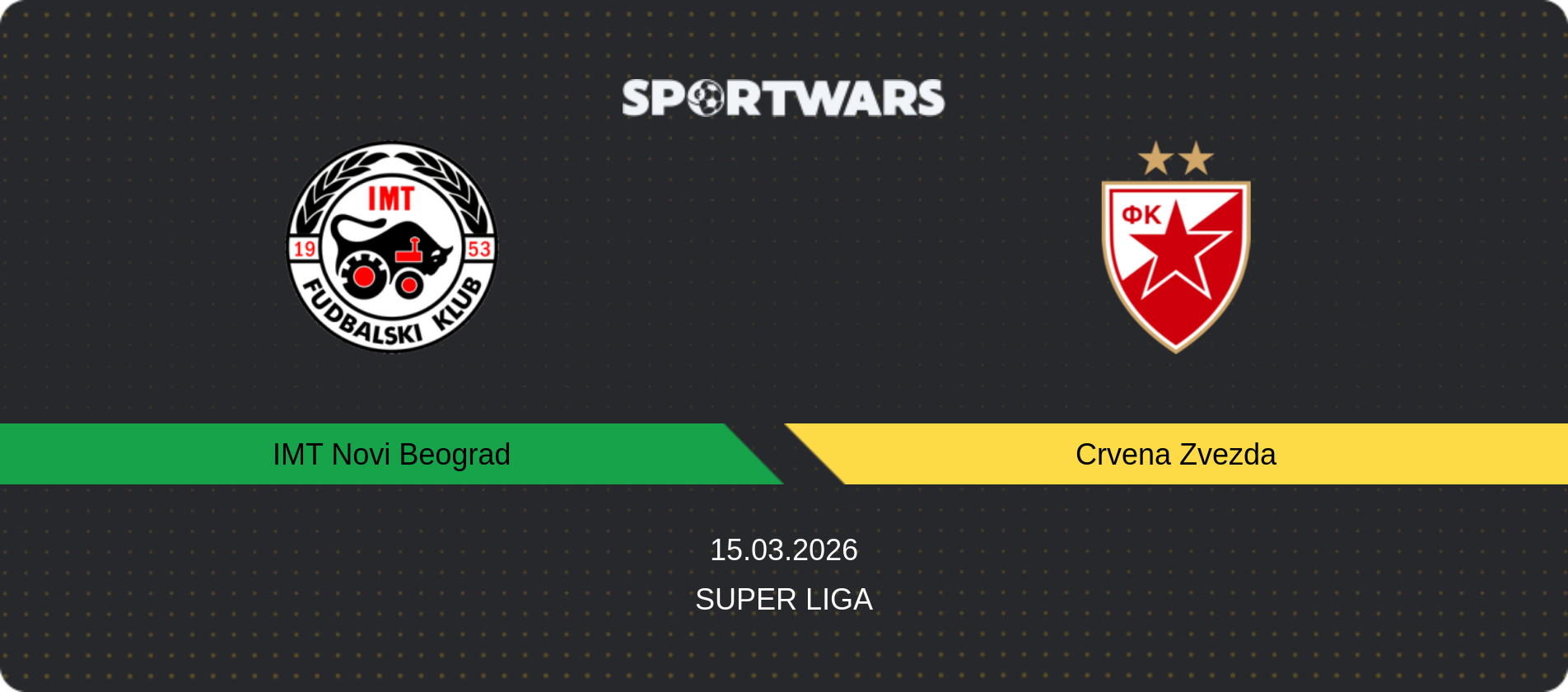 Match prediction IMT Novi Beograd — Crvena Zvezda, Super Liga, 15.03.2026