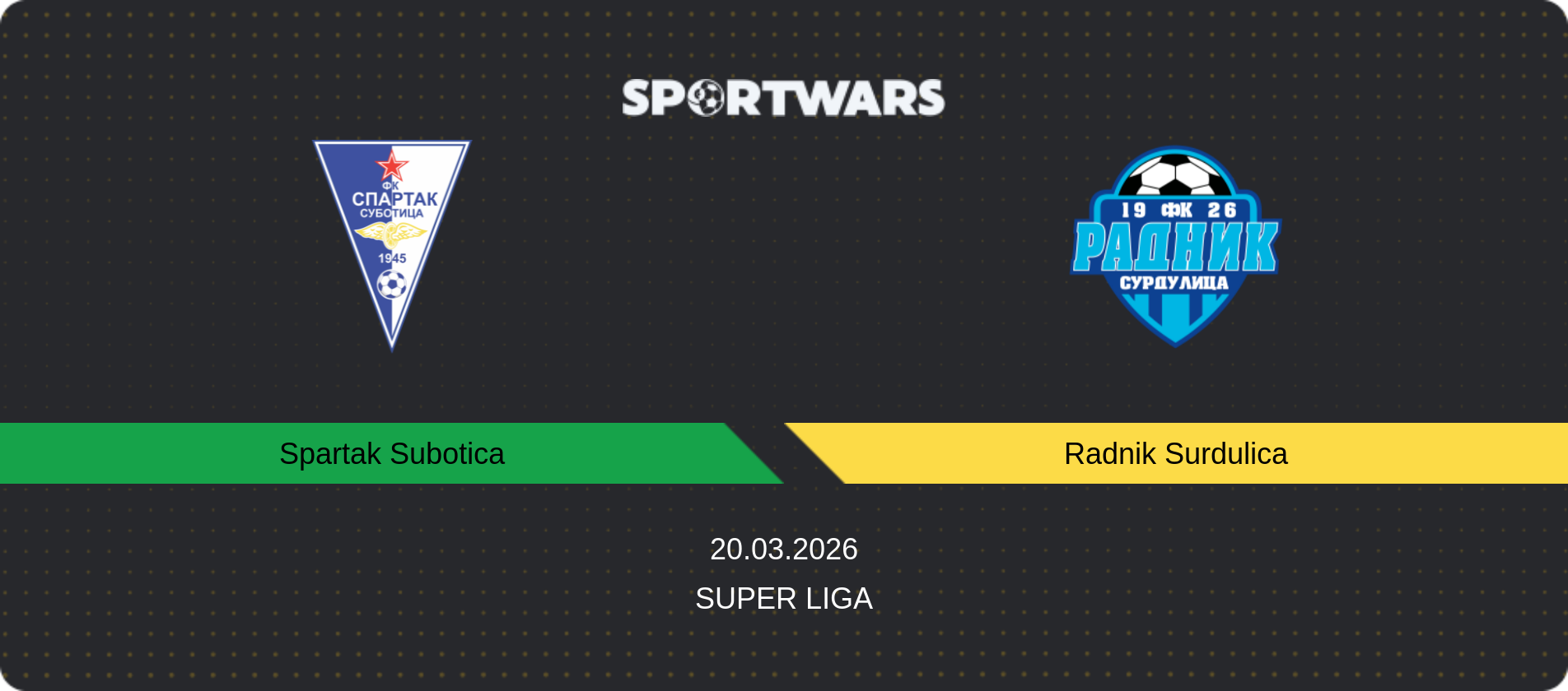 Match prediction Spartak Subotica — Radnik Surdulica, Super Liga, 20.03.2026