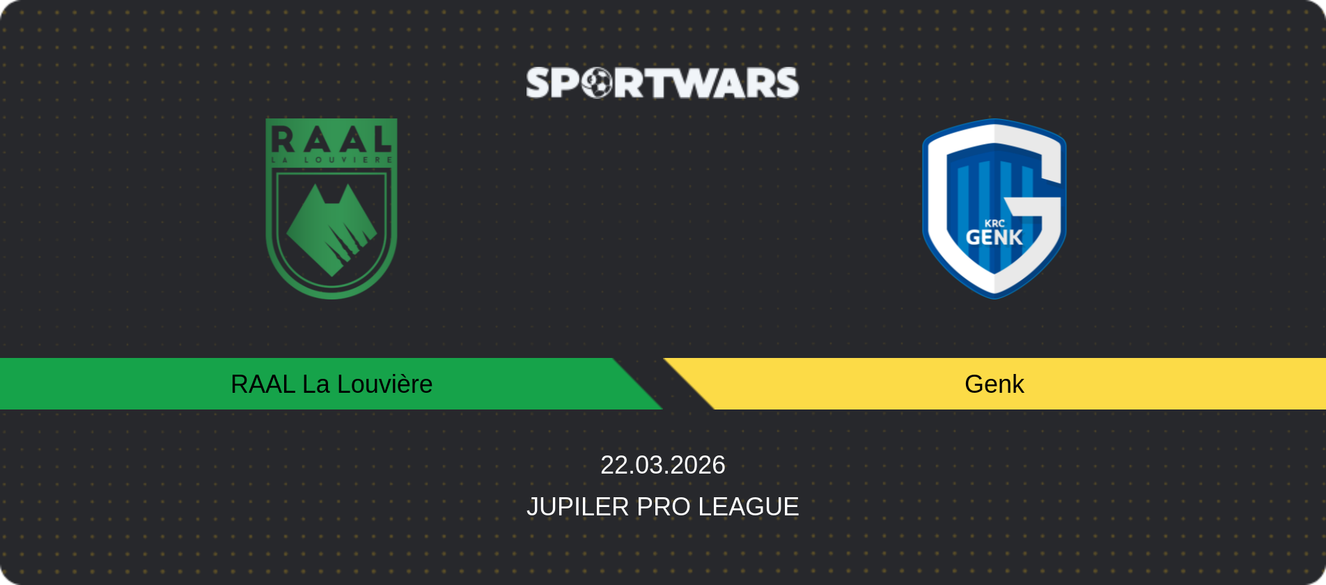 Match prediction RAAL La Louvière — Genk, Jupiler Pro League, 22.03.2026