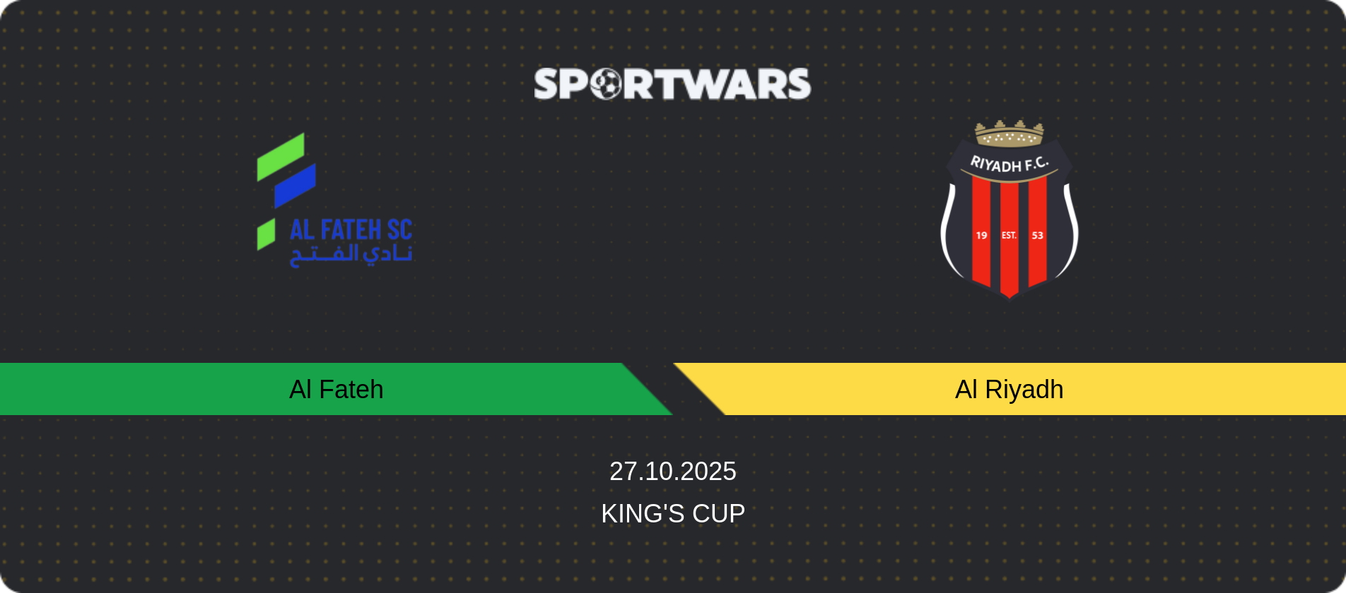 Match prediction Al Fateh — Al Riyadh, King's Cup, 27.10.2025