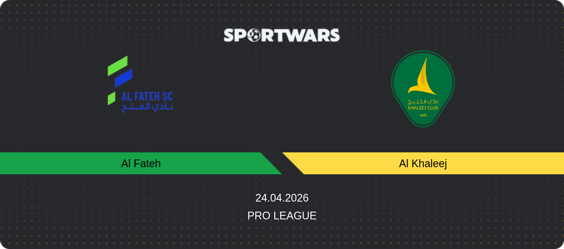 Match prediction Al Fateh — Al Khaleej, Pro League, 24.04.2026