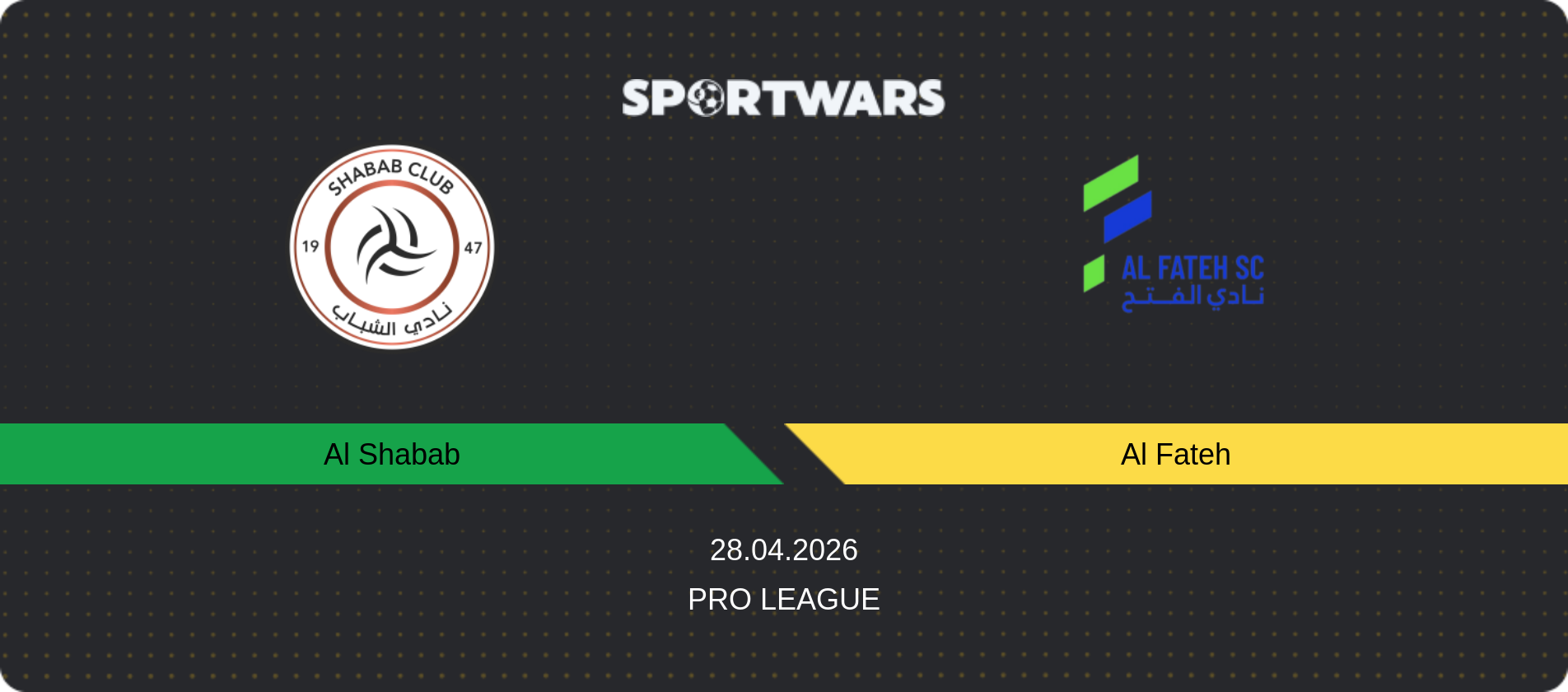 Match prediction Al Shabab — Al Fateh, Pro League, 28.04.2026