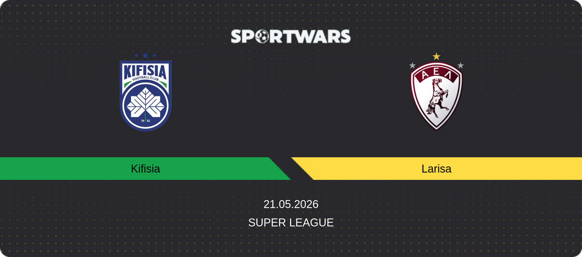 Match prediction Kifisia — Larisa, Super League, 21.05.2026