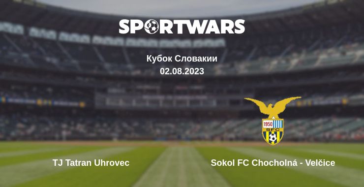 Где смотреть матч онлайн бесплатно TJ Tatran Uhrovec - Sokol FC Chocholná - Velčice