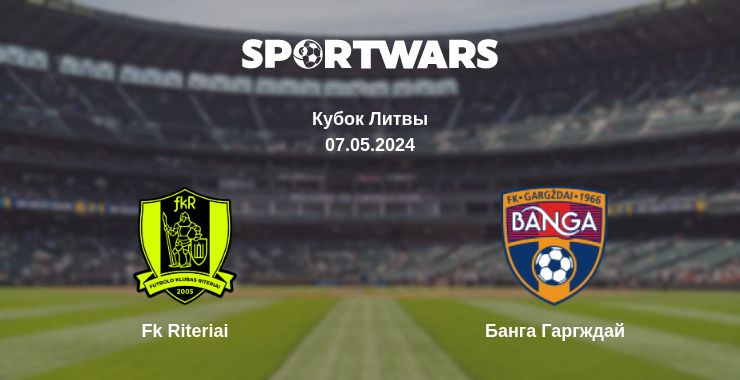 Где смотреть матч онлайн бесплатно Fk Riteriai - Банга Гаргждай