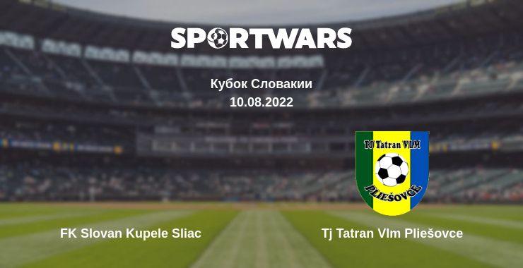 Где смотреть матч онлайн бесплатно FK Slovan Kupele Sliac - Tj Tatran Vlm Pliešovce