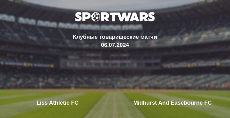 Где смотреть матч онлайн бесплатно Liss Athletic FC - Midhurst And Easebourne FC