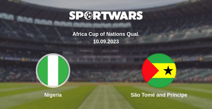 Where to watch the match Nigeria - São Tomé and Príncipe