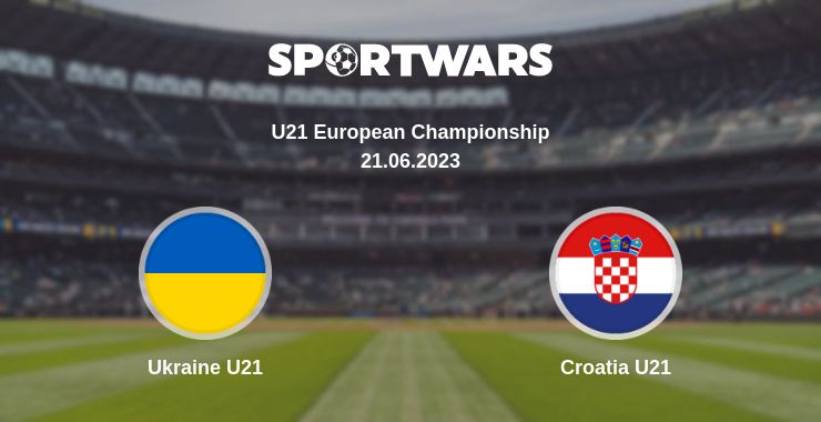 Where to watch the match Ukraine U21 - Croatia U21