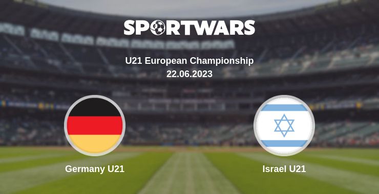 Where to watch the match Germany U21 - Israel U21