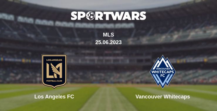 Where to watch the match Los Angeles FC - Vancouver Whitecaps